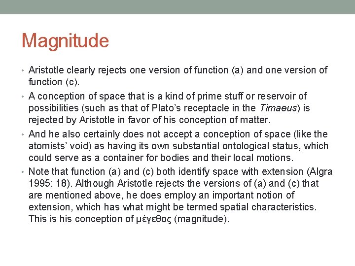 Magnitude • Aristotle clearly rejects one version of function (a) and one version of