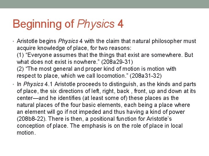 Beginning of Physics 4 • Aristotle begins Physics 4 with the claim that natural