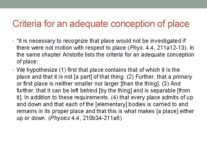 Criteria for an adequate conception of place • “It is necessary to recognize that