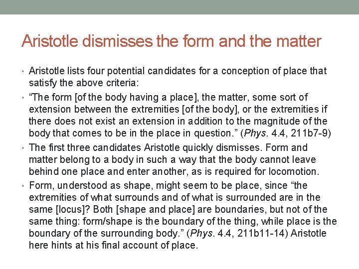 Aristotle dismisses the form and the matter • Aristotle lists four potential candidates for