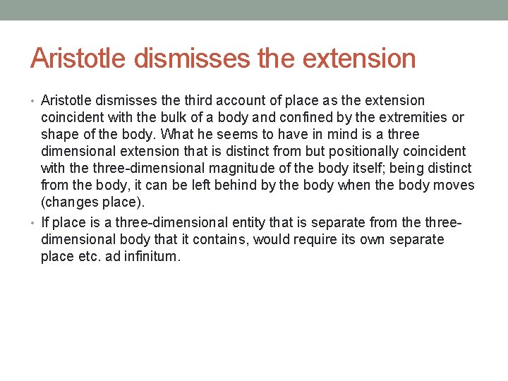 Aristotle dismisses the extension • Aristotle dismisses the third account of place as the