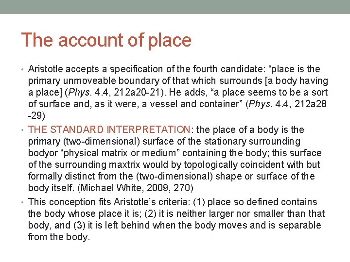 The account of place • Aristotle accepts a specification of the fourth candidate: “place