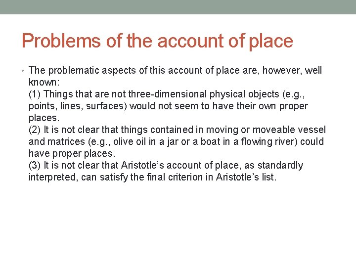 Problems of the account of place • The problematic aspects of this account of