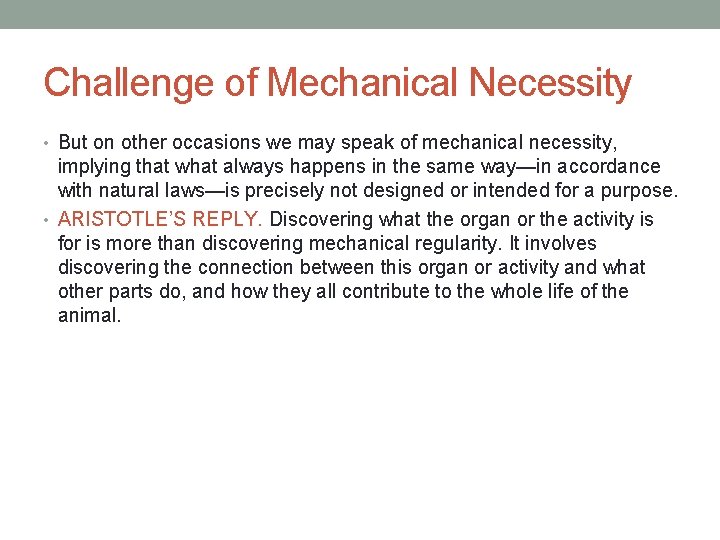 Challenge of Mechanical Necessity • But on other occasions we may speak of mechanical