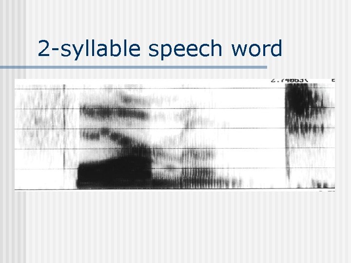 2 -syllable speech word 