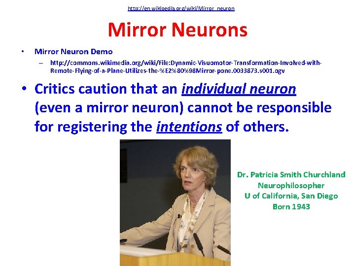 http: //en. wikipedia. org/wiki/Mirror_neuron Mirror Neurons • Mirror Neuron Demo – http: //commons. wikimedia.