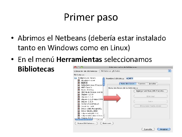 Primer paso • Abrimos el Netbeans (debería estar instalado tanto en Windows como en