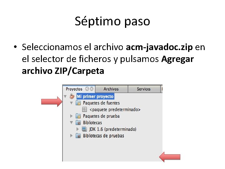 Séptimo paso • Seleccionamos el archivo acm-javadoc. zip en el selector de ficheros y