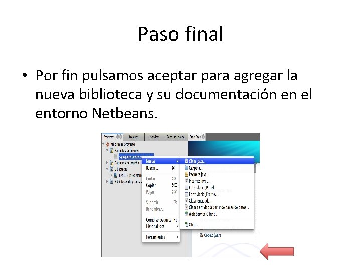 Paso final • Por fin pulsamos aceptar para agregar la nueva biblioteca y su