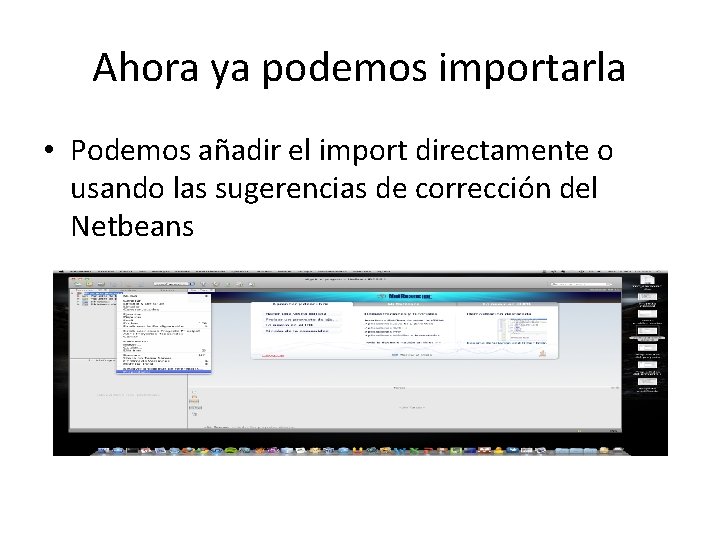 Ahora ya podemos importarla • Podemos añadir el import directamente o usando las sugerencias