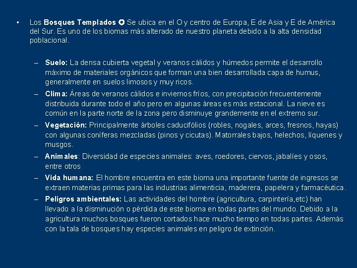  • Los Bosques Templados Se ubica en el O y centro de Europa,