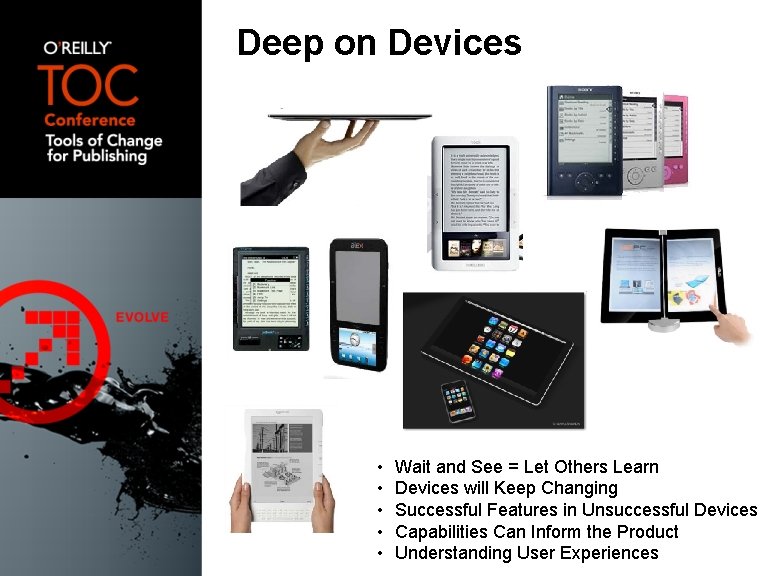 Deep on Devices • • • Wait and See = Let Others Learn Devices