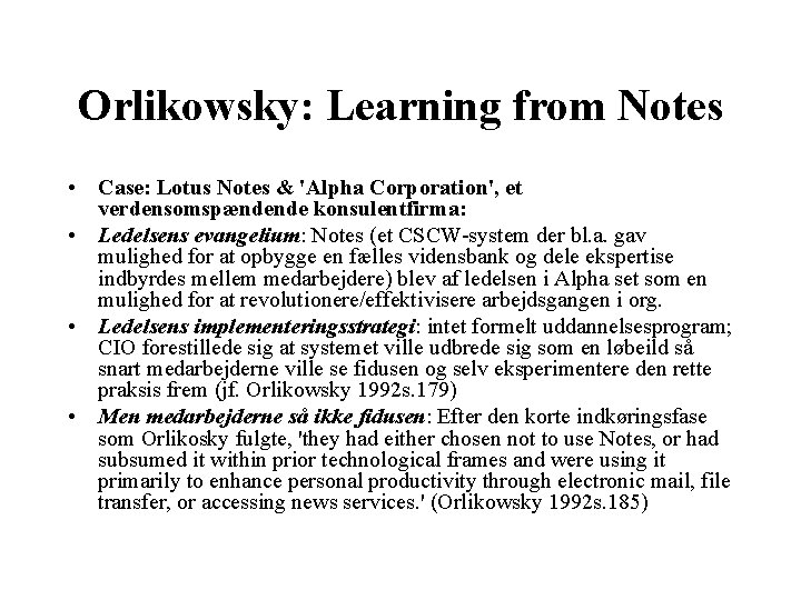 Orlikowsky: Learning from Notes • Case: Lotus Notes & 'Alpha Corporation', et verdensomspændende konsulentfirma: