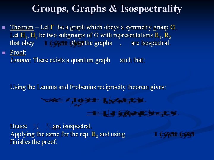 Groups, Graphs & Isospectrality n n Theorem – Let Γ be a graph which