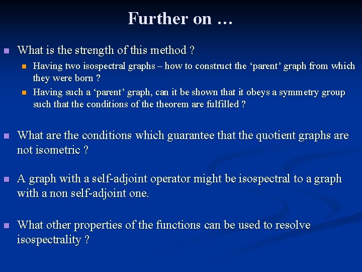 Further on … n What is the strength of this method ? n n