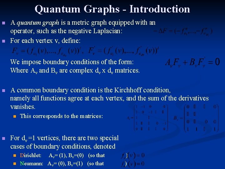 Quantum Graphs - Introduction n n A quantum graph is a metric graph equipped