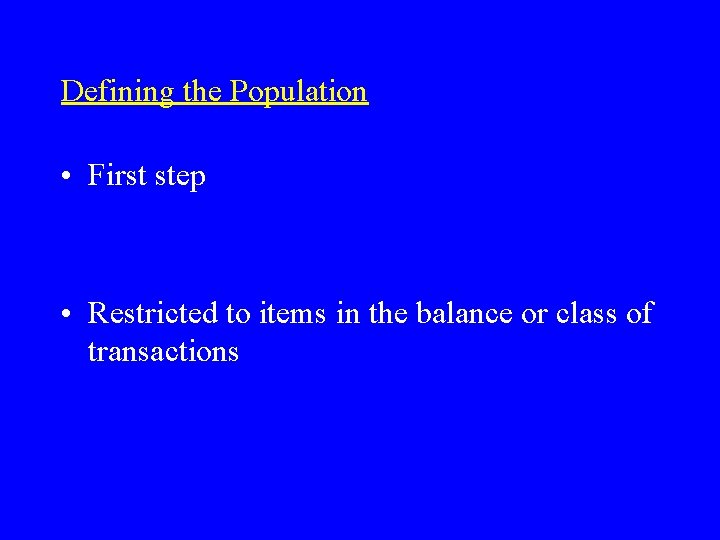 Defining the Population • First step • Restricted to items in the balance or