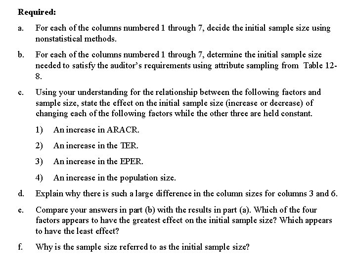 Required: a. For each of the columns numbered 1 through 7, decide the initial