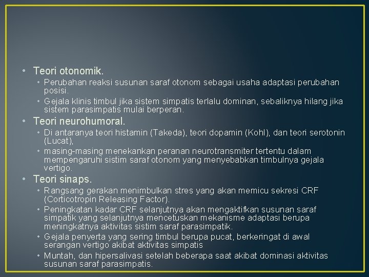  • Teori otonomik. • Perubahan reaksi susunan saraf otonom sebagai usaha adaptasi perubahan