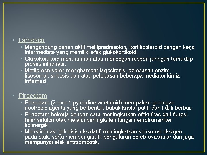  • Lameson • Mengandung bahan aktif metilprednisolon, kortikosteroid dengan kerja intermediate yang memiliki