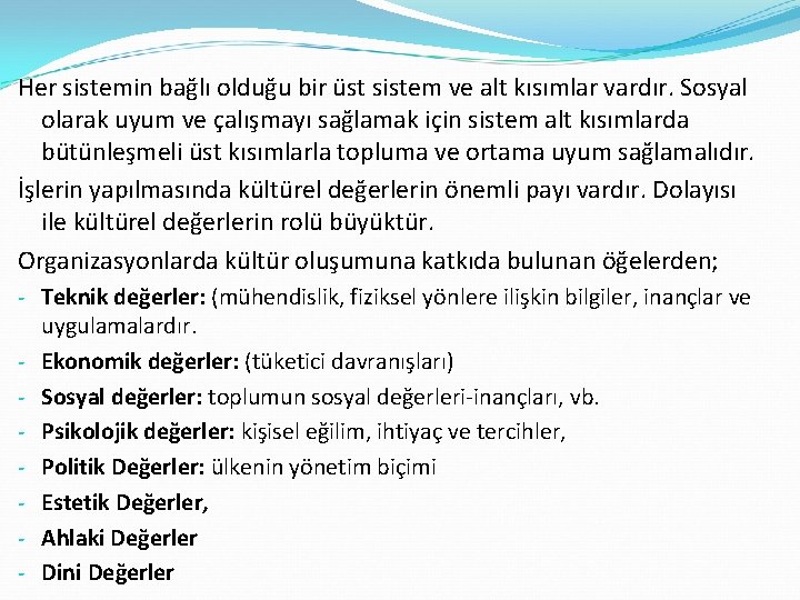 Her sistemin bağlı olduğu bir üst sistem ve alt kısımlar vardır. Sosyal olarak uyum Her sistemin bağlı olduğu bir üst sistem ve alt kısımlar vardır. Sosyal olarak uyum