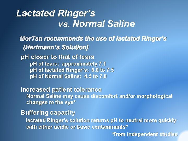 Lactated Ringer’s vs. Normal Saline Mor. Tan recommends the use of lactated Ringer’s (Hartmann’s