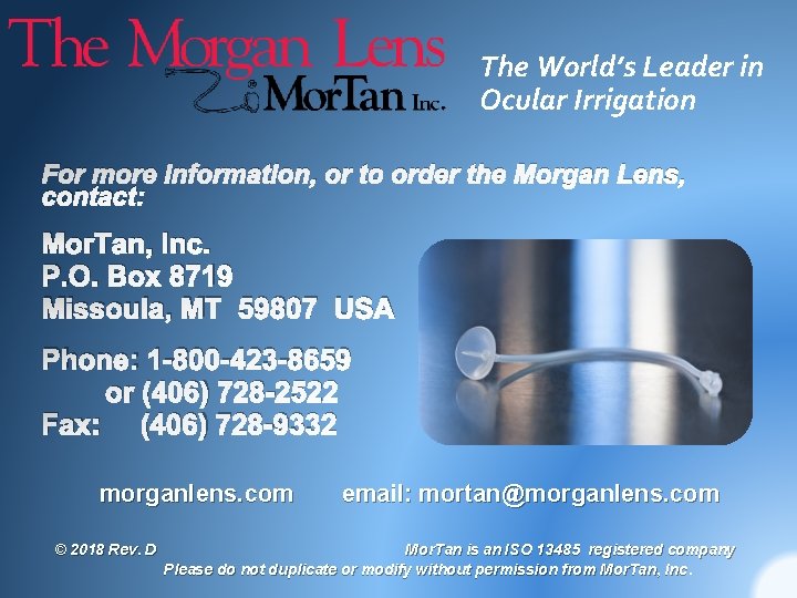 The World’s Leader in Ocular Irrigation For more information, or to order the Morgan