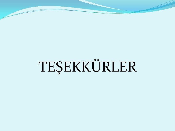 TEŞEKKÜRLER 