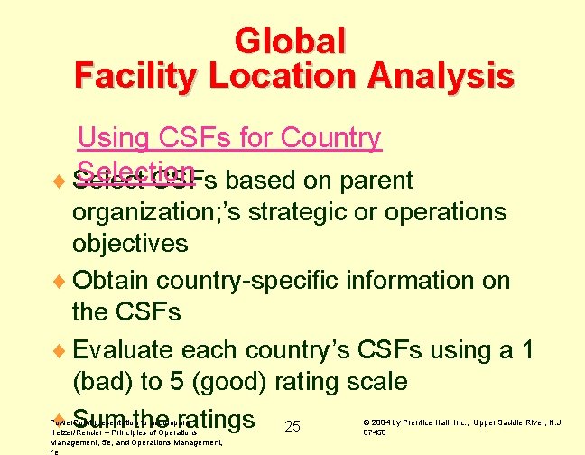 Global Facility Location Analysis Using CSFs for Country Selection ¨ Select CSFs based on