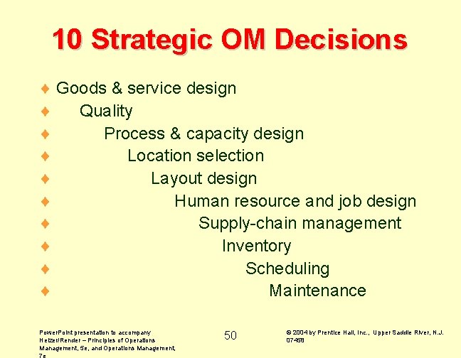 10 Strategic OM Decisions ¨ Goods & service design ¨ Quality ¨ Process &