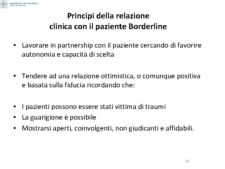 Principi della relazione clinica con il paziente Borderline • Lavorare in partnership con il