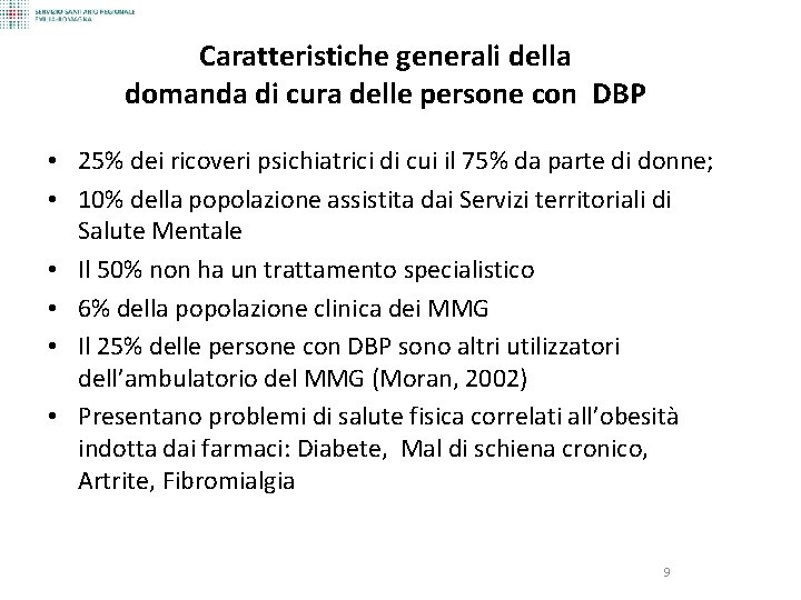 Caratteristiche generali della domanda di cura delle persone con DBP • 25% dei ricoveri