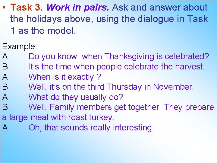  • Task 3. Work in pairs. Ask and answer about the holidays above,