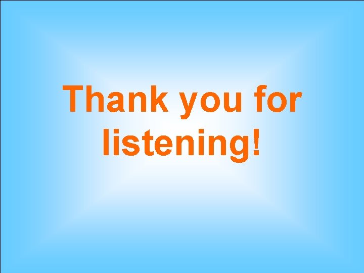 Thank you for listening! 