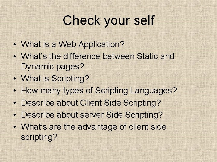 Check your self • What is a Web Application? • What’s the difference between