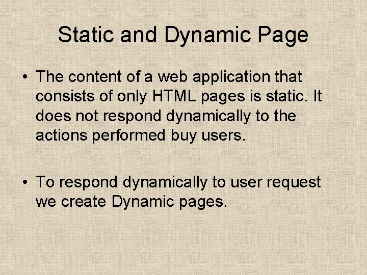 Static and Dynamic Page • The content of a web application that consists of