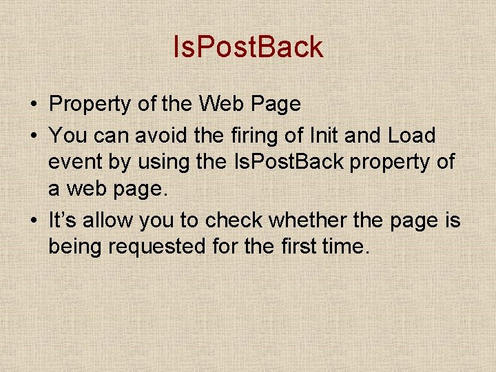 Is. Post. Back • Property of the Web Page • You can avoid the