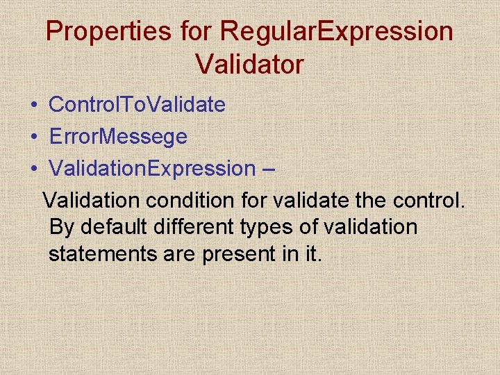 Properties for Regular. Expression Validator • Control. To. Validate • Error. Messege • Validation.
