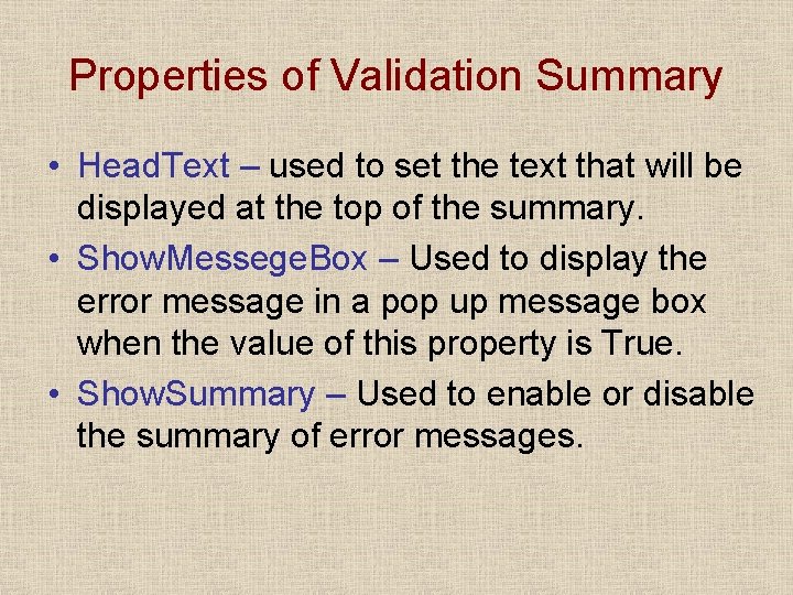 Properties of Validation Summary • Head. Text – used to set the text that