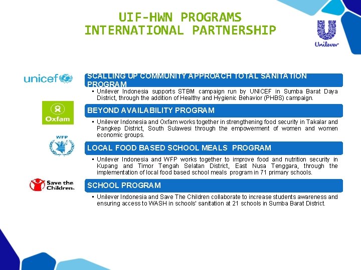 UIF-HWN PROGRAMS INTERNATIONAL PARTNERSHIP SCALLING UP COMMUNITY APPROACH TOTAL SANITATION PROGRAM • Unilever Indonesia