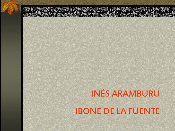 INÉS ARAMBURU IBONE DE LA FUENTE 