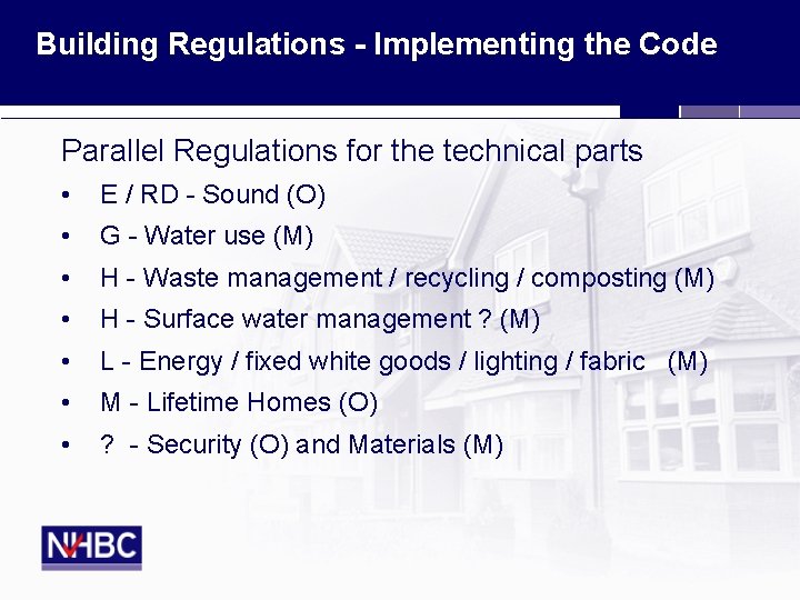 Building Regulations - Implementing the Code Parallel Regulations for the technical parts • E