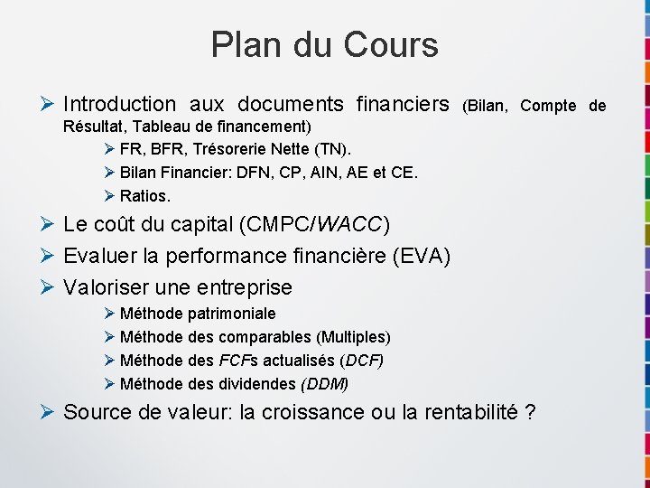 Plan du Cours Ø Introduction aux documents financiers (Bilan, Compte de Résultat, Tableau de