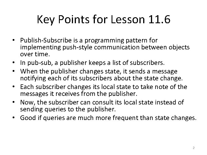 Key Points for Lesson 11. 6 • Publish-Subscribe is a programming pattern for implementing