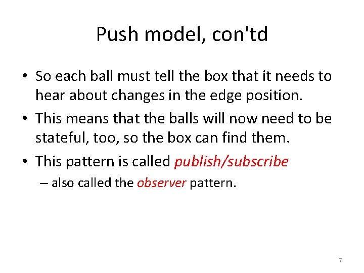 Push model, con'td • So each ball must tell the box that it needs