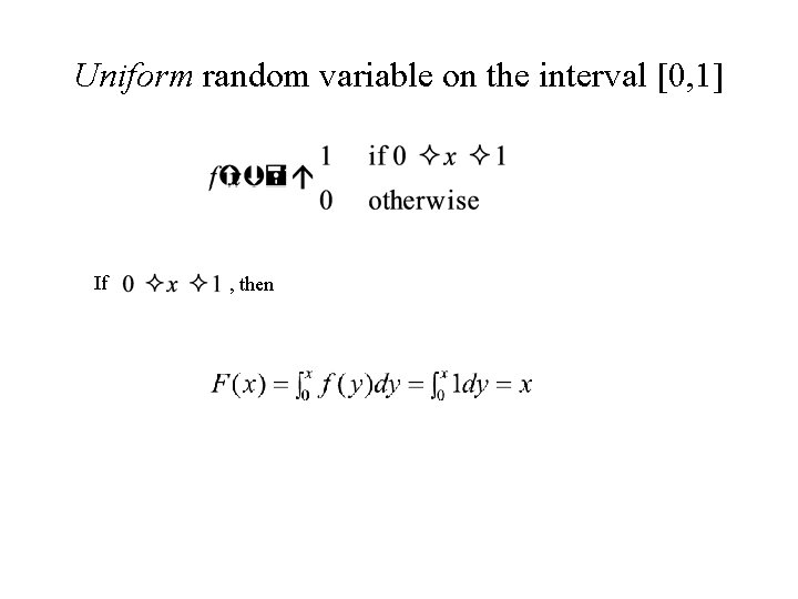 Uniform random variable on the interval [0, 1] If , then 