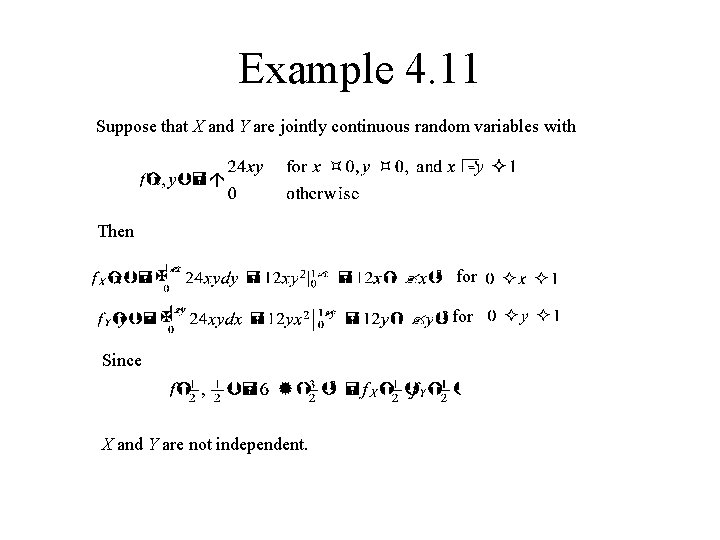 Example 4. 11 Suppose that X and Y are jointly continuous random variables with Example 4. 11 Suppose that X and Y are jointly continuous random variables with