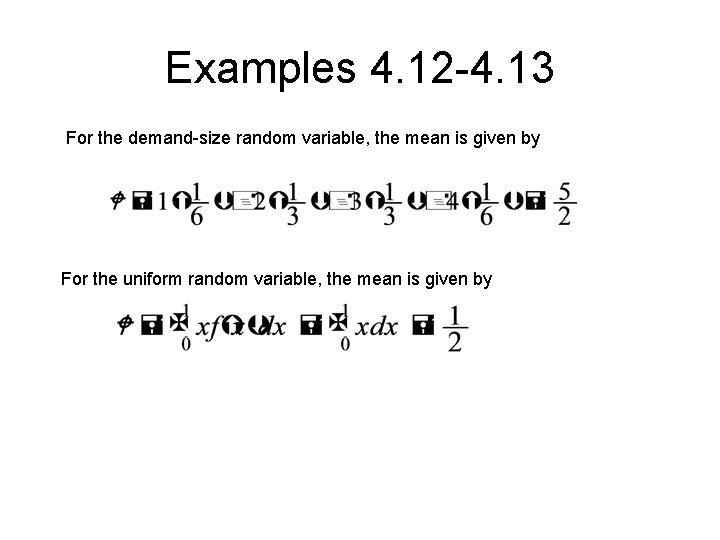 Examples 4. 12 -4. 13 For the demand-size random variable, the mean is given Examples 4. 12 -4. 13 For the demand-size random variable, the mean is given