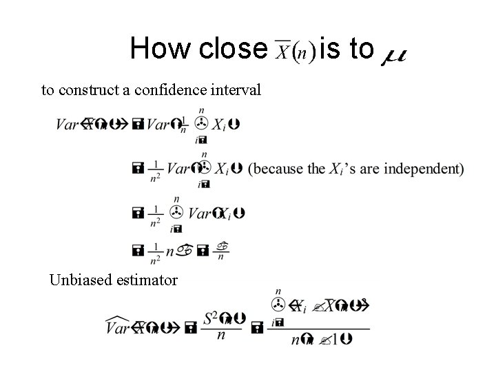 How close to construct a confidence interval Unbiased estimator is to How close to construct a confidence interval Unbiased estimator is to