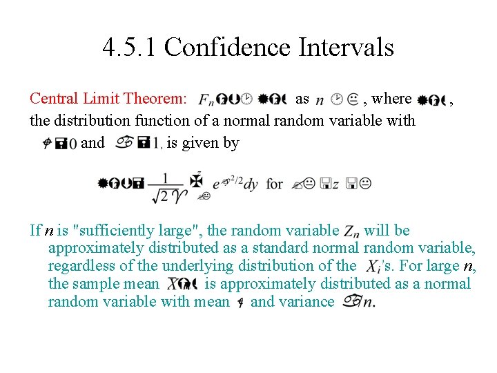 4. 5. 1 Confidence Intervals Central Limit Theorem: as , where the distribution function 4. 5. 1 Confidence Intervals Central Limit Theorem: as , where the distribution function